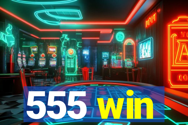 555 win